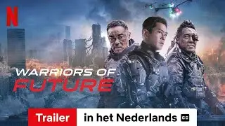 Warriors of Future (ondertiteld) | Trailer in het Nederlands | Netflix