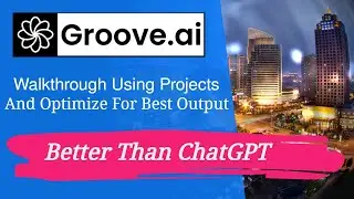 Groove.ai - Walkthrough Using Projects Hero App And Optimize For Best Output - Better Than ChatGPT