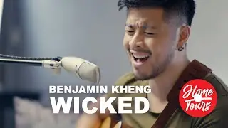 Home Tours: Benjamin Kheng - Wicked (Live)