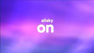 Alisky - On (Lyrics)