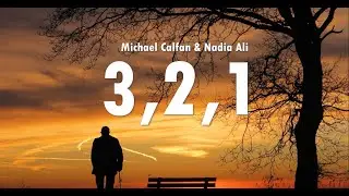 Michael Calfan & Nadia Ali - 3, 2, 1 (Lyrics)