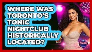 Where Was Toronto's Tonic Nightclub Historically Located?
