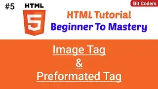 #5 Pre and Image Tags In HTML | Html Tutorial for Beginners | Bit Coders | In Hindi
