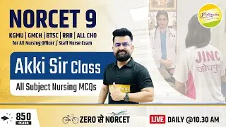 NORCET-9 | ALL NURSING OFFICER /STAFF NURSE MCQ Target Class #850 #Akki Sir के साथ
