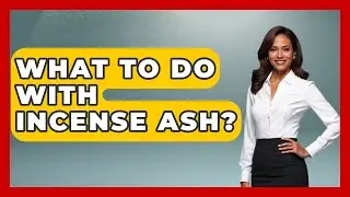 What To Do With Incense Ash? - Spiritual Universe Unlocked