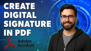Как создать цифровую подпись в PDF с помощью Adobe Acrobat Pro [Руководство 2025]