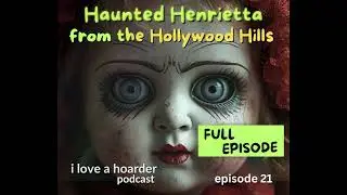 Haunted Henrietta from the Hollywood Hills!  Full episode. Ep. 20
