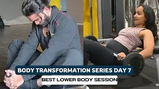 Day 7 | fat loss  transformation series | lower body session today.
