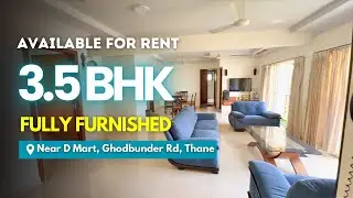 Fully Furnished 3.5 BHK For Rent In Parkwood, Thane | Near D Mart | Well Ventilated