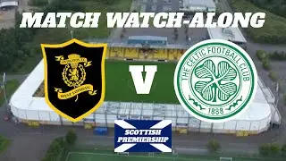 LIVINGSTON vs CELTIC - Live Match Watch Along