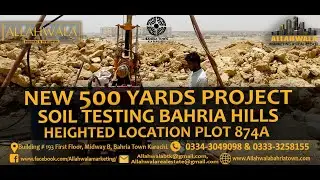 New 500 Yards Project Soil Testing Bahria Hills Heighted location Plot # 874A - Bahria Town Karachi