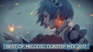 1 HOUR Best of MELODIC DUBSTEP Mix 2017 - Best MELODIC DUBSTEP Mix 2017 [Epic Melodic Dubstep]