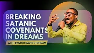 That Dream Wasn&rsquo;t Just a Dream &mdash; Break Every Hidden Satanic Covenant NOW!
