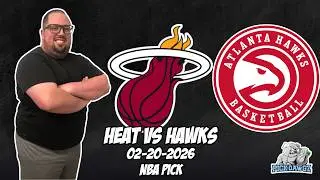 Miami Heat vs Atlanta Hawks 2/20/26 NBA Free Picks & Prediction | NBA Betting Tips