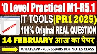O Level (M1-R5.1)(14 FEBRUARY आज का पेपर )| paper soltuion real question o level practical 2025