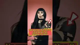 No wonder Kat Von D covered all her tattoos in black &mdash; there are 3 reasons she had no choice but to