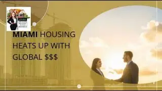 Miami Housing Heats up With Global $$
