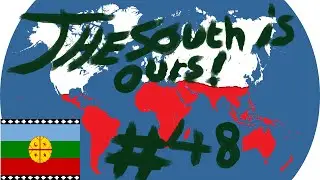 Let's Play Europa Universalis 4: Mapuche! [48]: The South is Ours!