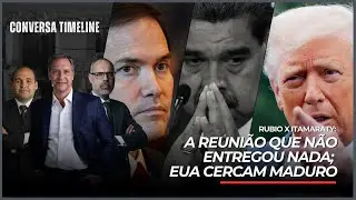 Rubio x Itamaraty: a reuni&atilde;o que n&atilde;o entregou nada; EUA cercam Maduro | Conversa Timeline - 17/10/25