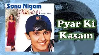 Pyar Ki Kasam | Sonu Nigam | Biddu | Kismat - 1998