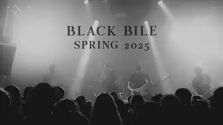 BLACK BILE - Spring 2025