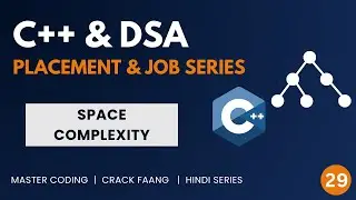 Space Complexity | The Most Powerful Concept in Efficient Coding | C++ & DSA for FAANG - #29