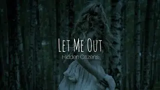 Hidden Citizens -Let Me Out |speed on|