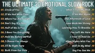 TOP 20 EMOTIONAL SLOW ROCK HITS 2026 💔🔥 | THE ULTIMATE PLAYLIST
