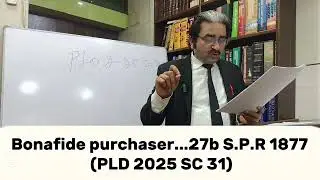 Bonafide purchaser...27b S.P.R 1877 (PLD 2025 SC 31) #kung #criminallaw #law #highcourt #advocate