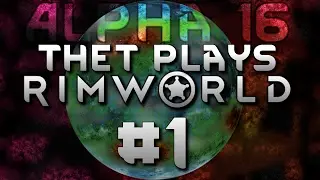 Thet Plays Rimworld Alpha 16 Part 1: The Asthmatic Knight