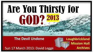Loughbrickland Mission Hall Archive | 17 Mar 2013 | The Devil Undone | David Legge