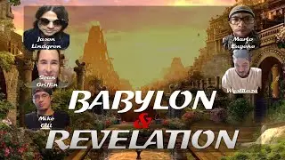 Babylon & Revelation - Roundtable Discussion