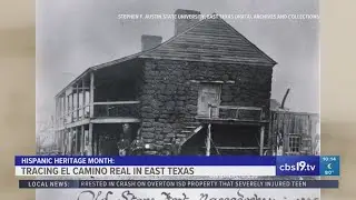 Hispanic Heritage Month: Tracing El Camino Real in East Texas