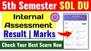 SOL 5th Semester Internal Assessment Result Check Process 2025 | SOL Internal Assessment Best Score