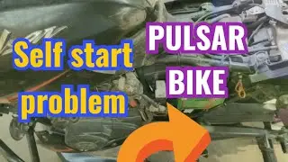 PULSAR 150 bike self start problem kese thik kare