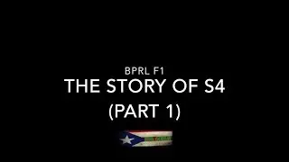 BPRL F1: The Story of S4 (Part 1)