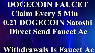 Free DOGECOIN Faucet Earn Site Claim Every 5 Min 0.21 DOGE Satoshi Free
