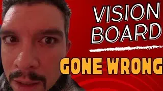 Vision Board Gone Wrong