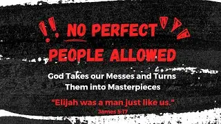 900am Sun June 25, 2023_Pastor Jimmy Pruitt_No Perfect People Allowed
