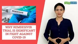 BIG STORY | Why Remdesivir trial is significant in fight against COVID-19?