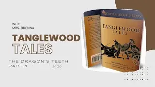 Tanglewood Tales The Dragon&rsquo;s Teeth Part 1