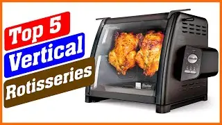 Top 5  Best Vertical Rotisseries in 2021