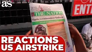 NIGERIANS react to US AIRSTRIKE on ISIS militants in northwest Nigeria