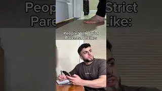People With Strict Parents Be Like&hellip; (Part 4)