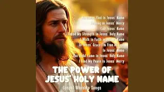 I Walk In Faith In Jesus&rsquo; Name