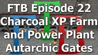 FTB 22 - Charcoal XP Farm and Power Plant with Autarchic Gates [Feed The Beast MindCrack]