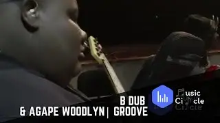 B Dub & Agape Woodlyn | Groove