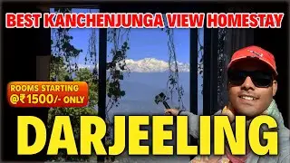 Darjeeling Tour Plan | Tiger Hill Darjeeling | Darjeeling Homestay with Kanchenjunga View