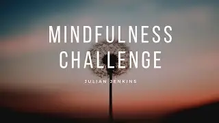 CoronaVirus: 14 day Mindfulness Challenge Day One
