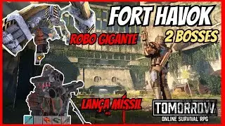 TOMORROW | 2 BOSSES no FORT HAVOK, ROBÔ GIGANTE, OUTRO COM LANÇA MÍSSIL e TORRETAS MUITO DIFÍCIL